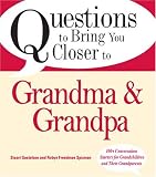Books : Questions to Bring You Closer to Grandma and Grandpa: 100+ Conversation Starters for Grandparents of Any Age