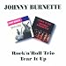 Johnny Burnette-Rock N Roll Trio/Tear It Up
