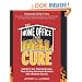 The Home Office From Hell Cure: Transform Your Underperforming, Time-Sucking Homebased Business Into a Runaway Success