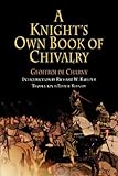 A Knight's Own Book of Chivalry (The Middle Ages Series)