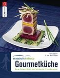 Metabolic Balance Gourmetk�che: Neue Rezeptideen des Starkochs Frank Heppner title=
