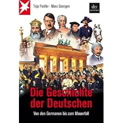 Die Geschichte der Deutschen: Von den Germanen bis zum Mauerfall
