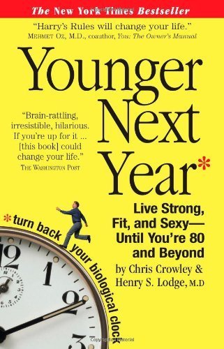 Younger Next Year for Women Live Strong, Fit, & Sexy until You`re 80 & Beyond [PB,2007]