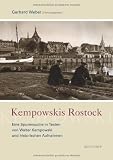 Kempowskis Rostock: Eine Spurensuche in Texten von Walter Kempowski und in historischen Aufnahmen