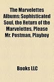The Marvelettes Albums: Sophisticated Soul, the Return of the Marvelettes, Please Mr. Postman, Playboy