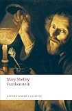 Frankenstein: or The Modern Prometheus (Oxford Worlds Classics)