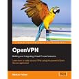 OpenVPN: Building and Integrating Virtual Private Networks