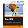 OpenVPN: Building and Integrating Virtual Private Networks: Learn how to build secure VPNs using this powerful Open Source application