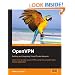OpenVPN: Building and Integrating Virtual Private Networks: Learn how to build secure VPNs using this powerful Open Source application