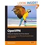 OpenVPN: Building and Integrating Virtual Private Networks: Learn how to build secure VPNs using this powerful Open Source application