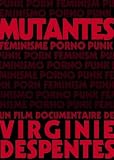 Mutantes ( Punk Porn Feminism )