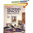 Dream Sewing Spaces: Design and Organization for Spaces Large and Small by Lynette Ranney Black