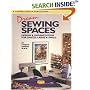 Dream Sewing Spaces: Design & Organization for Spaces Large & Small