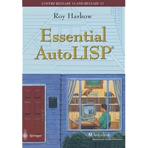 Essential AutoLISP®: With a Quick Reference Card and a Diskette