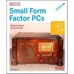 Small Form Factor PCs (Make: Projects)