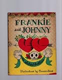 Frankie and Johnny, by John Huston; Illustrated by Covarrubias - [Frankie and Johnny; a Play by John Huston. --Frankie and Albert; the St. Louis Version; the Story of the St. Louis Version. --Frankie and Albert; the Other Versions]