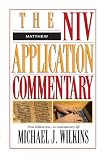 Matthew: From Biblical Text to Contemporary Life (NIV Application Commentary Series)