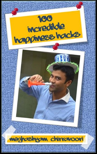 100 Incredible Happiness Hacks