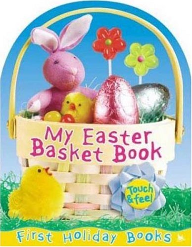 My Easter Basket Book (First Holiday Books)