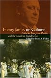 Henry James on Culture: Collected Essays on Politics and the American Social Scene