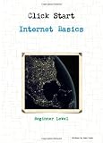 51iaEAx46oL. SL160  Click Start Internet Basics: The Internet Basics, Written for Beginners. by Adam Rizvi