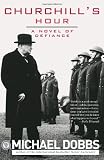 Churchills Hour: A Novel of Defiance