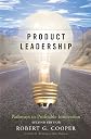 Product leadership : pathways to profitable innovation