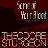 Some of Your Blood