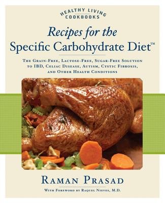 Recipes for the Specific Carbohydrate Diet( The Grain-Free Lactose-Free Sugar-Free Solution to IBD Celiac Disease Autism Cystic Fibrosis and Oth)[RECIPES FOR THE SPECIF][Paperback]