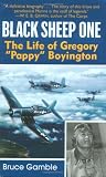 Black Sheep One: The Life of Gregory "Pappy" Boyington