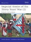 Imperial Armies of the Thirty Years'  War (1): Infantry and artillery (Men-at-Arms)