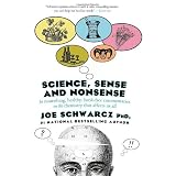 Science, Sense & Nonsenseby Dr. Joe Schwarcz