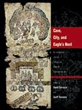 Cave, City, and Eagle's Nest: An Interpretive Journey through the Mapa de Cuauhtinchan No. 2