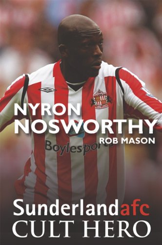 Nyron Nosworthy: Sunderland afc Cult Hero