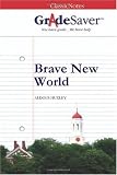 GradeSaver (TM) ClassicNotes: Brave New World