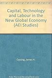 Capital, technology, and labor in the new global economy