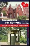 Stadtf&uuml;hrer f&uuml;r Notf&auml;lle - Hamburg und seine &ouml;ffentlichen Toiletten - Anke K&uuml;pper, Katrin Duggen