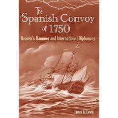 The Spanish Convoy of 1750: Heaven's Hammer and International Diplomacy (New Perspectives on Maritime History and Nautical Archaeology)