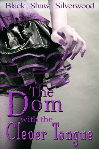 The Dom with the Clever Tongue (Badass Brats 4) by Leia Shaw