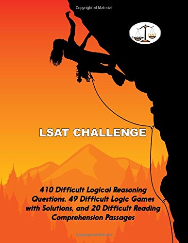 lsat challenge 410 difficult logical reasoning questions 49 difficult logic games with solutions and 20 difficult