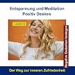 Entspannung und Meditation Positiv Denken - Positives Denken - Depressionen verstehen bew�ltigen und �berwinden