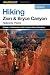 Hiking Zion and Bryce Canyon National Parks, 2nd (Regional Hiking Series)