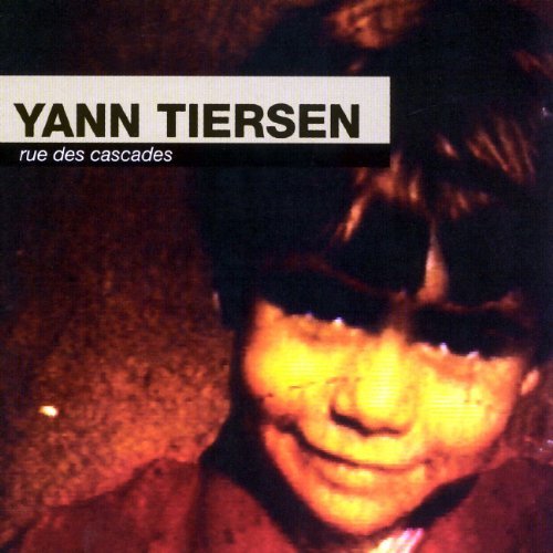 Yann Tiersen - Cascade Street - Zortam Music