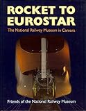 Rocket to Eurostar : the National Railway Museum in camera