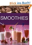 Smoothies: Obstp�rees & Saftshakes selbst gemacht