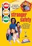 The Safe Side - Stranger Safety: Hot Tips To Keep Cool Kids Safe With People They Don't Know And Kinda Know