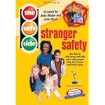 The Safe Side - Stranger Safety: Hot Tips To Keep Cool Kids Safe With People They Don't Know And Kinda Know