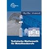 Technische Mathematik f�r Metallbauberufe. Lehr- und �bungsbuch. Mit Formelsammlung