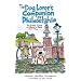The Dog Lovers Companion to Philadelphia: The Inside Scoop on Where to Take Your Dog