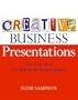 Creative Business Presentations: Inventive Ideas for Making an Instant Impact